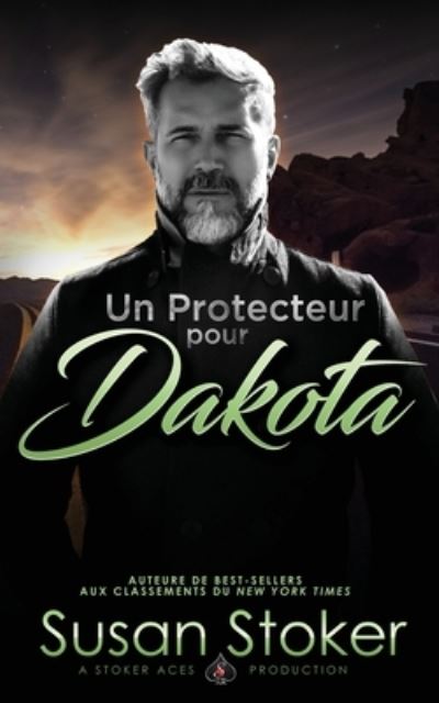 Un Protecteur pour Dakota - Forces Tres Speciales - Susan Stoker - Bücher - Stoker Aces Production - 9781644992005 - 1. September 2021