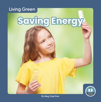 Cover for Meg Gaertner · Living Green: Saving Energy (Hardcover Book) (2022)