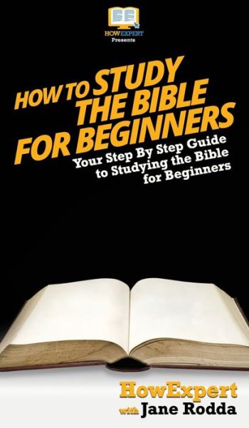 Cover for Howexpert · How To Study The Bible for Beginners (Hardcover Book) (2020)