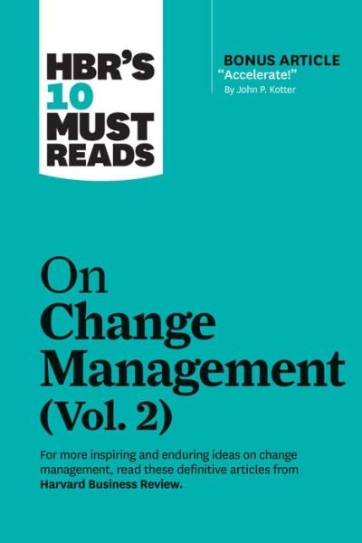 Cover for Harvard Business Review · HBR's 10 Must Reads on Change Management, Vol. 2 (with bonus article &quot;Accelerate!&quot; by John P. Kotter) - HBR's 10 Must Reads (Innbunden bok) (2021)