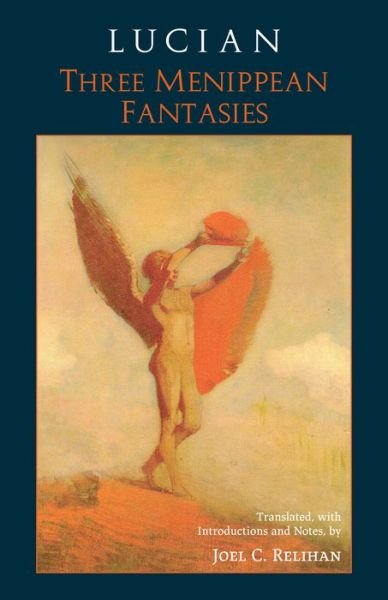 Lucian: Three Menippean Fantasies - Lucian - Bøger - Hackett Publishing Co, Inc - 9781647920005 - 6. oktober 2021