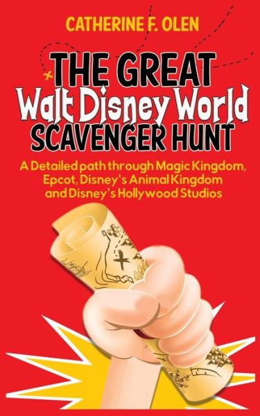 Cover for Catherine F Olen · The Great Walt Disney World Scavenger Hunt: A detailed path through Magic Kingdom, Epcot, Disney's Animal Kingdom and Disney's Hollywood Studios - Scavenger Hunt (Paperback Book) (2020)