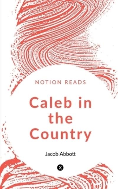 Cover for Jacob Abbott · Caleb in the Country (Paperback Book) (2020)