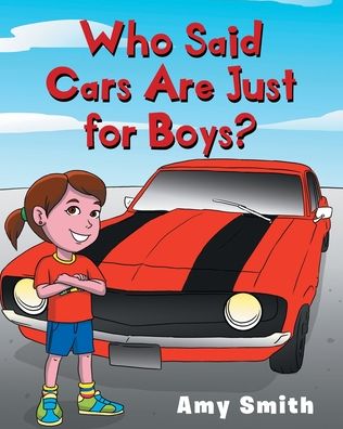 Cover for Amy Smith · Who Said Cars Are Just For Boys? (Paperback Book) (2020)