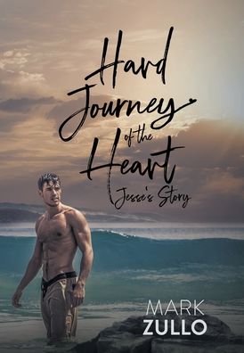 Cover for Mark Zullo · Hard Journey of the Heart: Jesse's Story (Hardcover Book) (2021)