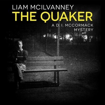 Cover for Liam McIlvanney · The Quaker (CD) (2019)
