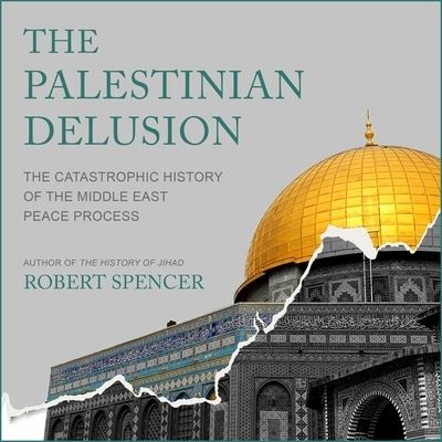 Cover for Robert Spencer · The Palestinian Delusion (CD) (2019)