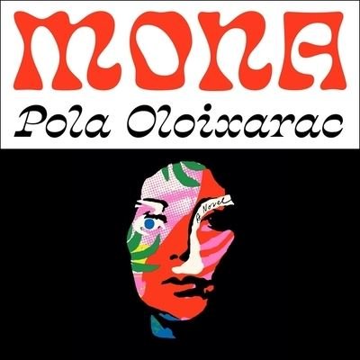 Cover for Pola Oloixarac · Mona (CD) (2021)