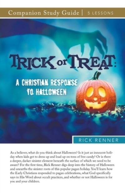 Trick or Treat Study Guide: A Christian Response to Halloween - Rick Renner - Książki - Harrison House - 9781680318005 - 1 marca 2021