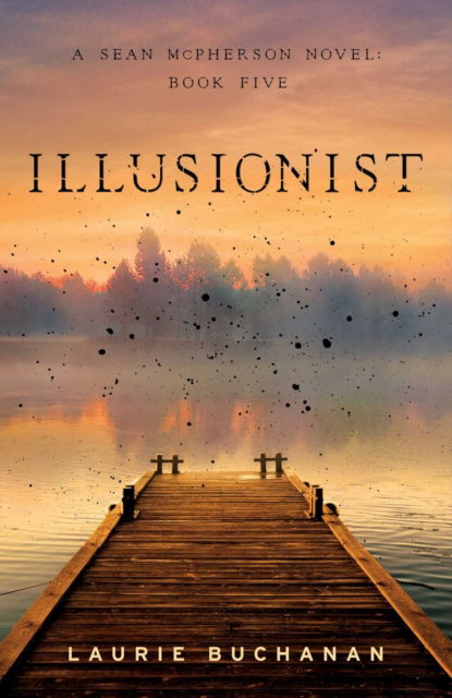 Cover for Laurie Buchanan · Illusionist: A Sean McPherson Novel, Book 5 - A Sean McPherson Novel (Paperback Book) (2025)