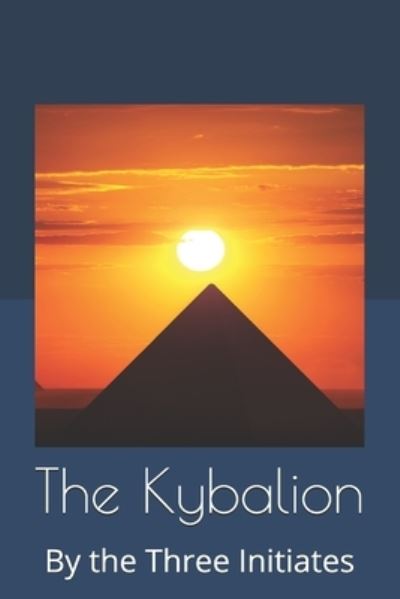 Cover for The Three Initiates · The Kybalion (Paperback Book) (2019)