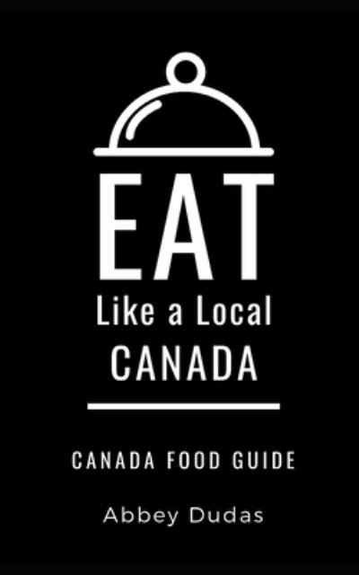 Cover for Eat Like a Local · Eat Like a Local-Canada (Taschenbuch) (2019)