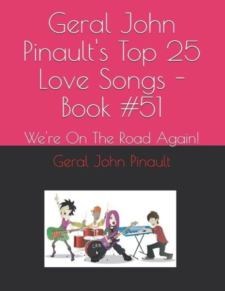 Cover for Geral John Pinault · Geral John Pinault's Top 25 Love Songs - Book #51 (Taschenbuch) (2019)