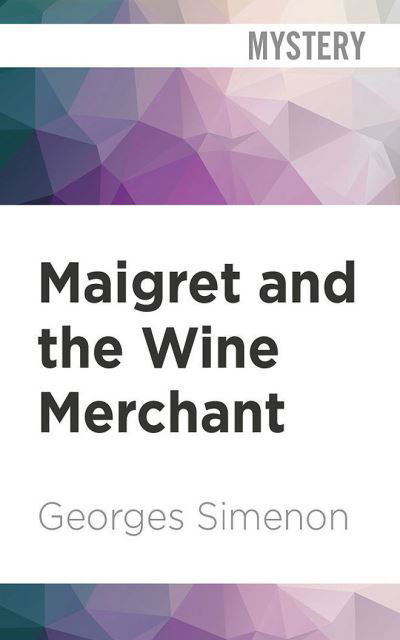 Cover for Georges Simenon · Maigret and the Wine Merchant (CD) (2021)