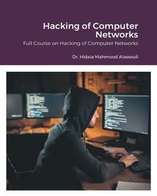 Cover for Dr Hidaia Mahmood Alassouli · Hacking of Computer Networks (Paperback Book) (2021)