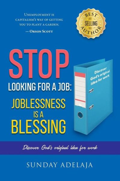 Stop Looking for a Job - Sunday Adelaja - Książki - Createspace Independent Publishing Platf - 9781721042005 - 13 czerwca 2018