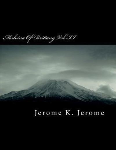 Cover for Jerome K Jerome · Malvina of Brittany Vol. II (Paperback Bog) (2018)
