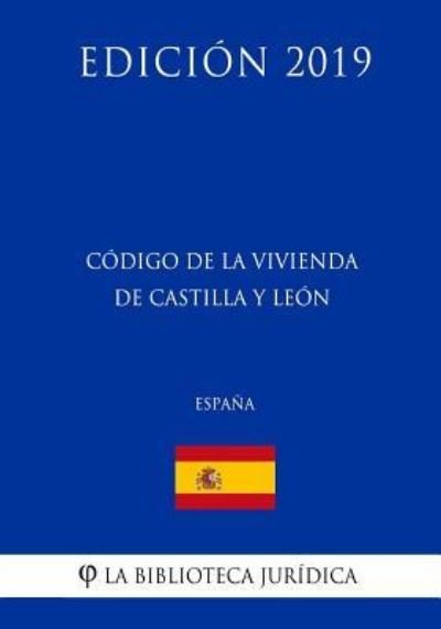 Cover for La Biblioteca Juridica · C digo de la Vivienda de Castilla Y Le n (Espa a) (Edici n 2019) (Paperback Bog) (2018)