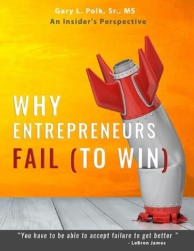 Cover for Gary L Polk Sr. · Why Entrepreneurs Fail (Paperback Book) (2019)