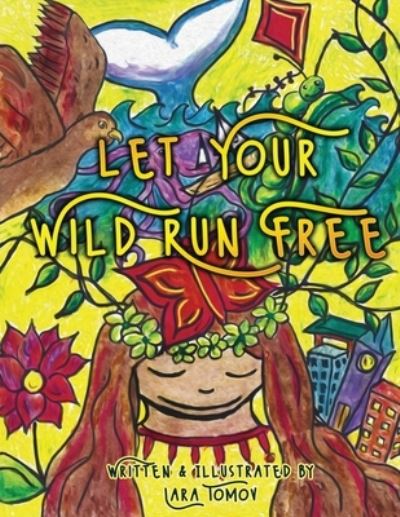 Cover for Lara Tomov · Let Your Wild Run Free (Paperback Book) (2020)