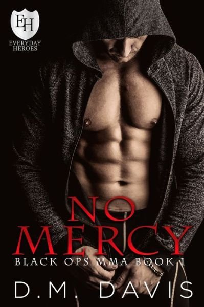 Cover for D M Davis · No Mercy: An Everyday Heroes World Novel, Black Ops MMA Book 1 - Black Ops Mma (Paperback Book) (2020)