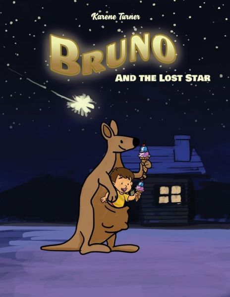 Bruno and the Lost Star - Karene Turner - Książki - My Scribbler Publishing - 9781736228005 - 15 grudnia 2020