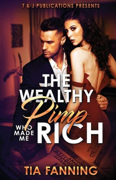 Cover for Tia Fanning · Wealthy Pimp Who Made Me Rich (Bog) (2021)