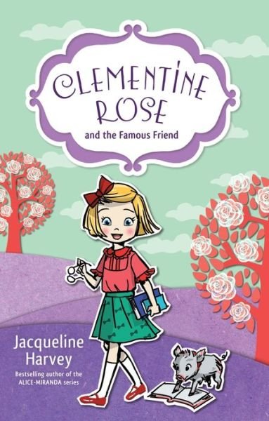 Cover for Jacqueline Harvey · Clementine Rose and the Famous Friend 7 (Buch) (2020)
