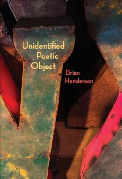 Cover for Brian Henderson · Unidentified Poetic Object (Paperback Book) (2019)