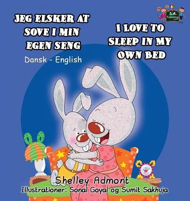 Cover for Shelley Admont · Jeg elsker at sove i min egen seng I Love to Sleep in My Own Bed (Hardcover Book) (2016)