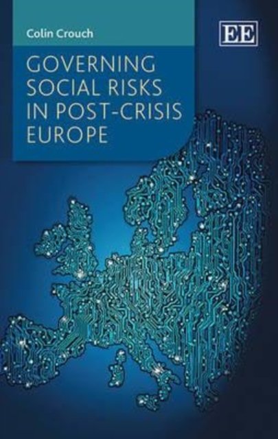 Cover for Colin Crouch · Governing Social Risks in Post-Crisis Europe (Hardcover bog) (2015)