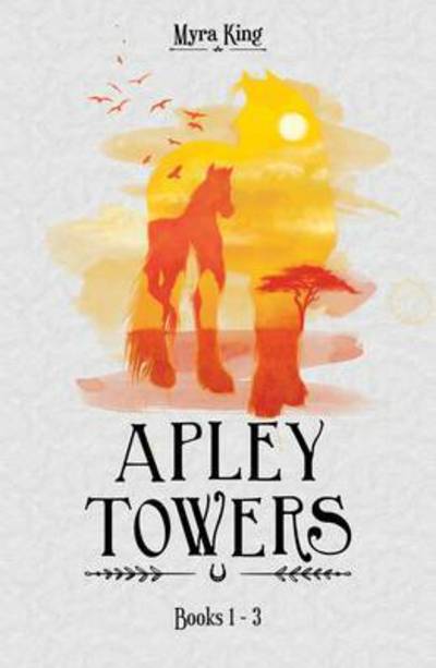 Cover for Myra King · Apley Towers: Books 1-3 - Apley Towers (Book) (2016)