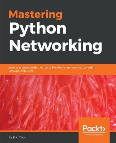 Cover for Eric Chou · Mastering Python Networking (Paperback Book) (2017)