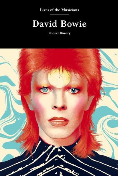 Cover for Robert Dimery · David Bowie - Lives of the Musicians (Hardcover Book) (2021)