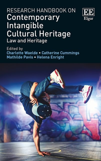 Cover for Research Handbook on Contemporary Intangible Cultural Heritage : Law and Heritage (Inbunden Bok) (2018)