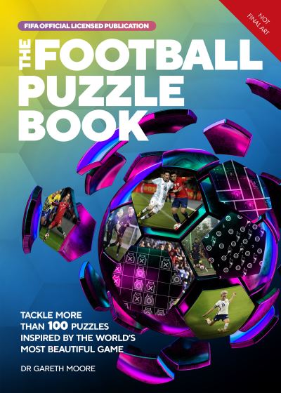 Cover for Dr. Gareth Moore · The FIFA Football Puzzle Book: Tackle More than 100 Puzzles Inspired by the World's Most Beautiful Game (Paperback Book) (2021)