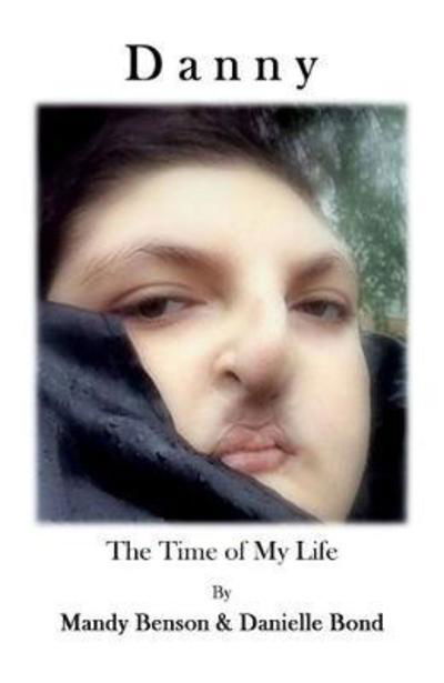 Cover for Mandy Benson - Danielle Bond · Danny, The Time Of My Life (Hardcover Book) (2018)