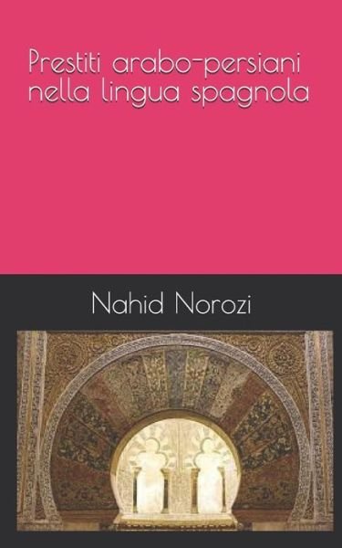 Cover for Nahid Norozi · Prestiti Arabo-Persiani Nella Lingua Spagnola (Pocketbok) (2019)