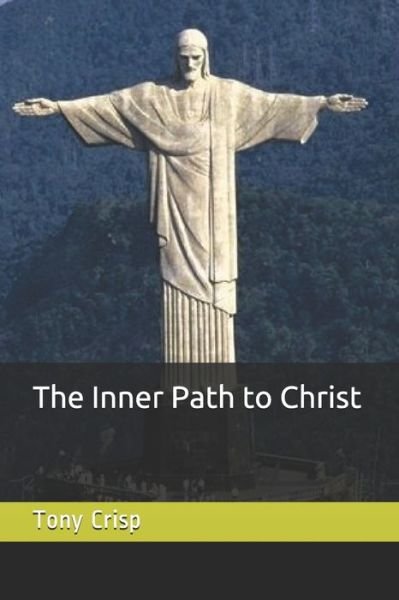 Cover for Tony Crisp · The Inner Path to Christ (Paperback Book) (2019)