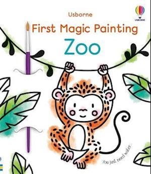 First Magic Painting Zoo - First Magic Painting - Abigail Wheatley - Books - Usborne Publishing Ltd - 9781801315005 - May 26, 2022