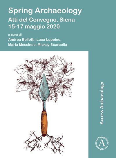 Cover for Spring Archaeology: Atti del Convegno, Siena, 15-17 maggio 2020 (Paperback Book) (2021)