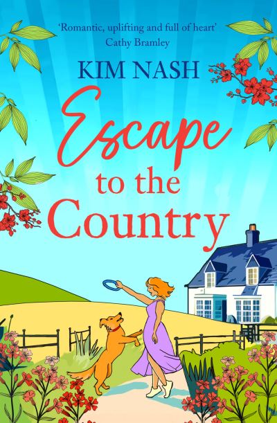 Cover for Kim Nash · Escape to the Country: A gorgeous, feel-good romance from BESTSELLER Kim Nash for Summer 2024 (Hardcover Book) (2024)