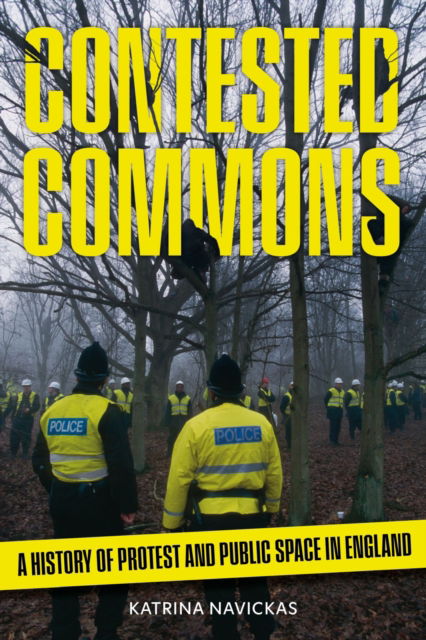 Contested Commons: A History of Protest and Public Space in England - Prof. Katrina Navickas - Books - Reaktion Books - 9781836391005 - September 1, 2025