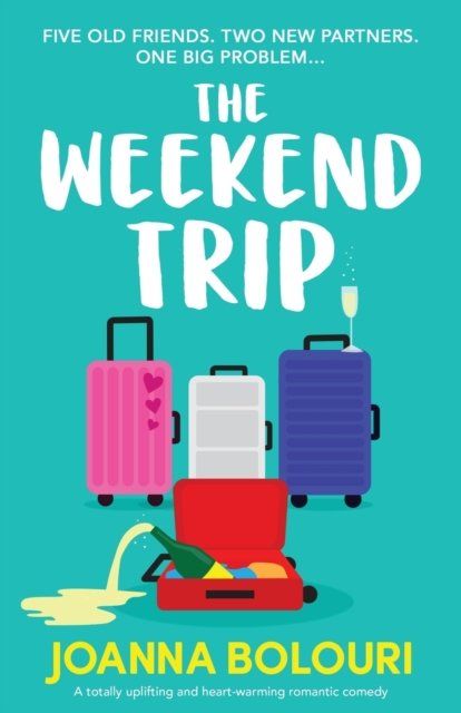 Cover for Joanna Bolouri · The Weekend Trip: A totally uplifting and heart-warming romantic comedy (Paperback Bog) (2023)