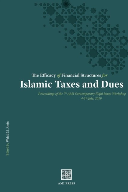 Cover for Wahid M Amin · The Efficacy of Financial Structures for Islamic Taxes and Dues (Taschenbuch) (2020)