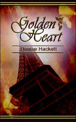 Golden Heart - Denise Hackett - Books - New Generation Publishing - 9781844013005 - August 12, 2004