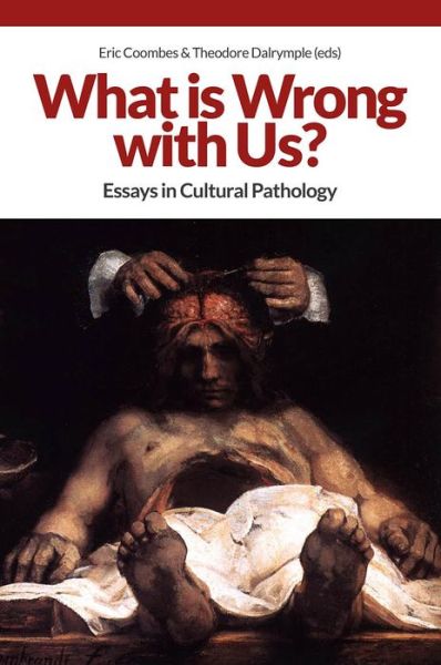 What is Wrong with Us?: Essays in Cultural Pathology - Eric Coombes - Bøger - Imprint Academic - 9781845409005 - 1. november 2016