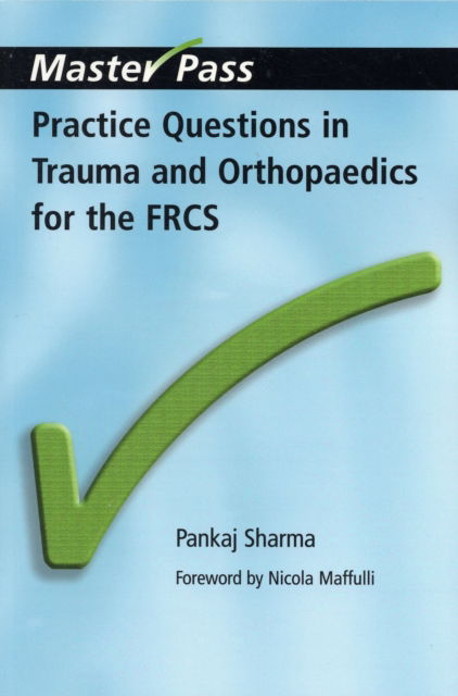 Cover for Pankaj Sharma · Practice Questions in Trauma and Orthopaedics for the FRCS - MasterPass (Paperback Book) [1 New edition] (2007)