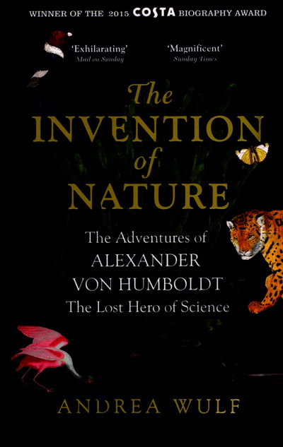 Cover for Andrea Wulf · The Invention of Nature: The Adventures of Alexander Von Humboldt, the Lost Hero of Science (Paperback Book) (2016)