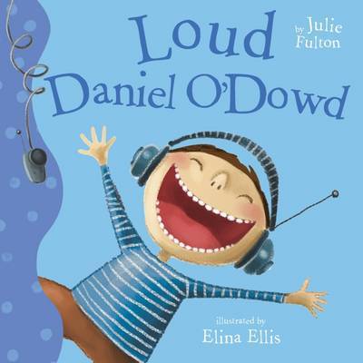 Cover for Julie Fulton · Loud Daniel O'Dowd - The Ever So Series (Paperback Book) [New edition] (2016)